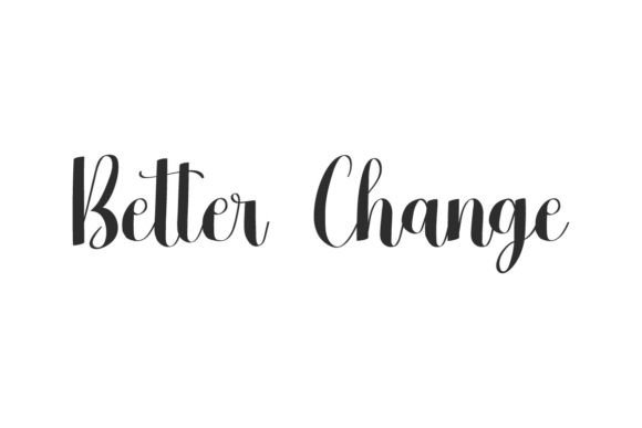 Better Change: A Script Font That Elevates Brand Campaigns with Style