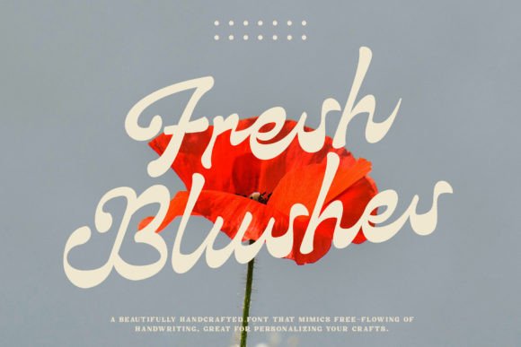 Fresh Blushes: A Modern Script Font for Elegant Editorial Design