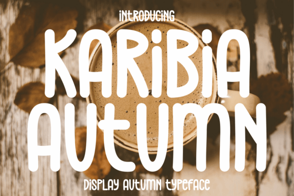Karibia Autumn: A Script Font That Elevates Digital Campaigns with Nostalgic Charm